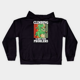 Climbing is About Fixing Problems Kids Hoodie